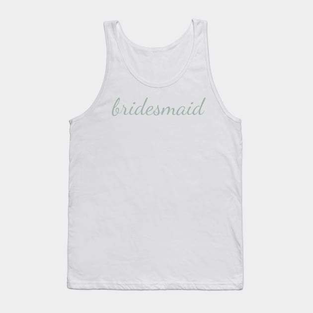 Bridesmaid Sage Green Cursive Tank Top by opptop